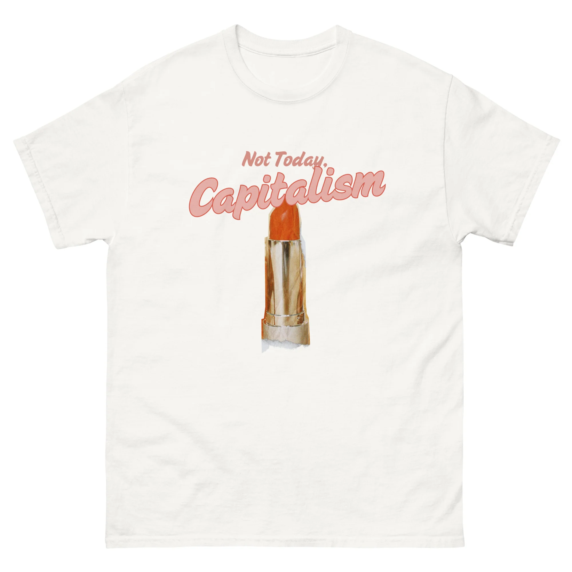Not Today, Capitalism Pink T-shirt