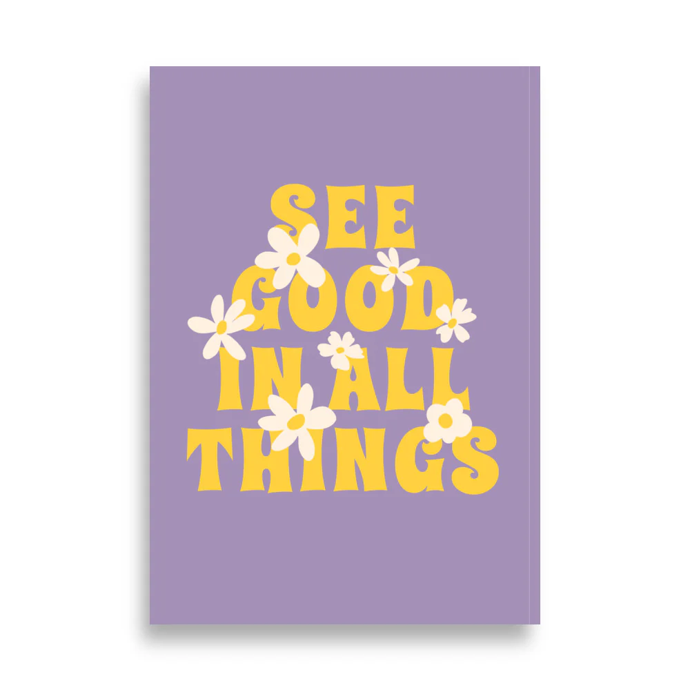 See Good In All Things